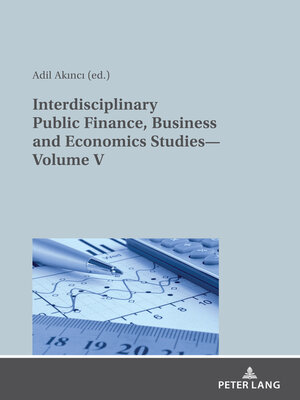 cover image of Interdisciplinary Public Finance, Business and Economics Studies—Volume V